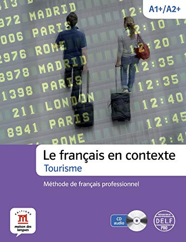 LE FRANCAIS EN CONTEXTE - TOURISME - MÉTODO DE FRANCÉS PROFESIONAL + CD