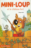 MINI-LOUP.   ET LE CHATEAU FORT.