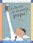 ¡ES HORA DE DORMIR PAPA!