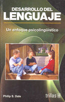 DESARROLLO DEL LENGUAJE: UN ENFOQUE PSICOLINGUISTICO