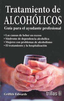 TRATAMIENTO DE ALCOHÓLICOS: GUÍA PARA EL AYUDANTE PROFESIONAL