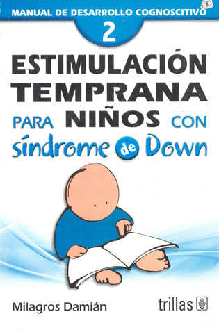 ESTIMULACIÓN TEMPRANA PARA NIÑOS CON SÍNDROME DE DOWN, TOMO 2