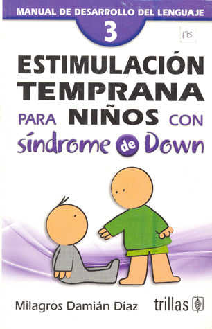 ESTIMULACIÓN TEMPRANA PARA NIÑOS CON SÍNDROME DE DOWN, TOMO 3