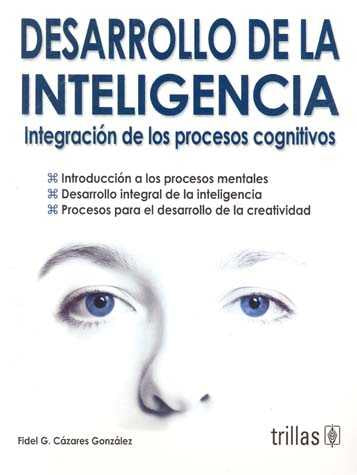 DESARROLLO DE LA INTELIGENCIA: INTEGRACIÓN DE LOS PROCESOS COGNITIVOS