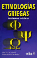 ETIMOLOGÍAS GRIEGAS: MÓDULOS PARA BACHILLERATO