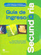 Guía ingreso secundaria