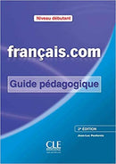 Francais.com Débutant 2ed  A1>A2  Guide Pedagogique
