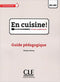 En Cuisine! N A1> A2 - Guide pédagogique